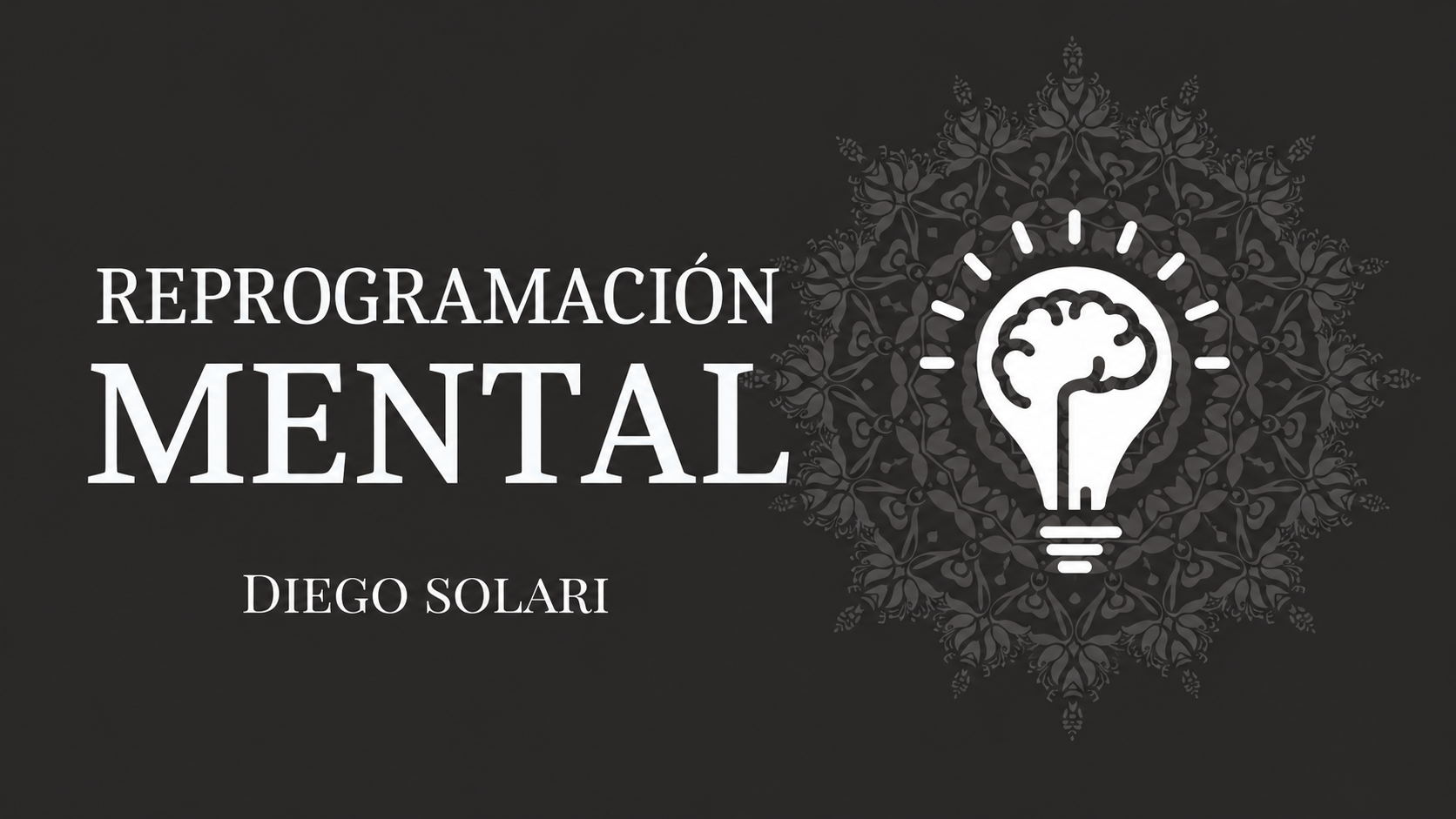 Reprogramación mental — Diego Solari